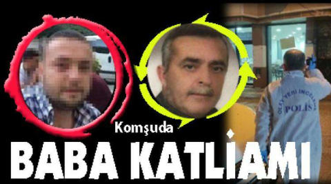 Baba katili oldu