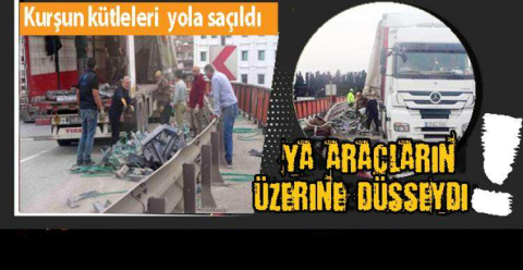 Bariyere çarpan TIR'da bulunan kurşun kütleleri...