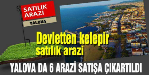 Özelleştirmeden Yalova'da satılık arazi