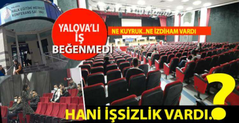 İş var çalışacak yok