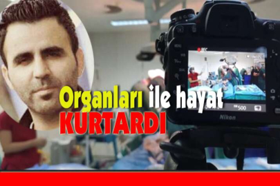 Ailesi organlarını bağışladı