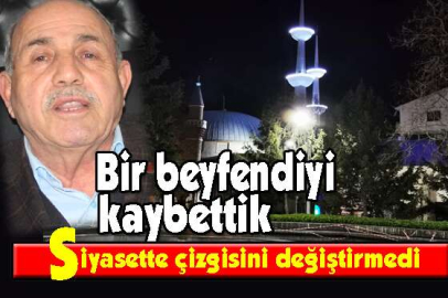 Daldan dala atlamayan bir siyasetçiyi kaybettik