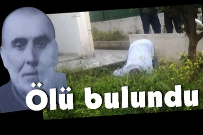 Komşuları bahçede buldu