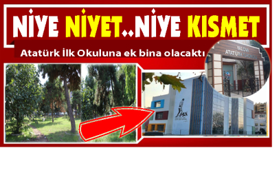 HANİ ATATÜRK İLKOKULU İÇİN YAPILACAKTI
