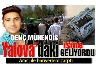 23 yaşındaki mühendis hayatını kaybetti