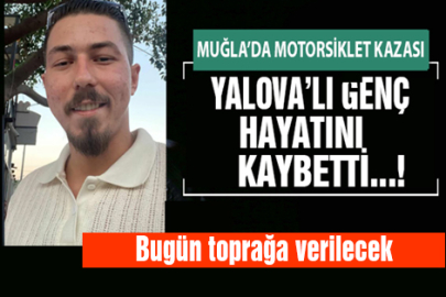 Yalovalı genç hayatını kaybetti