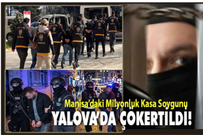 Manisa’daki fabrika soygununun izi Yalova’ya uzandı, 7 kişi tutuklandı.