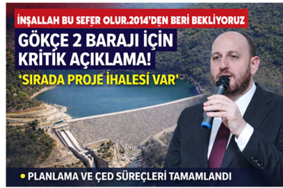 Yalova’nın Yıllardır Beklediği Gökçe 2 Barajı İçin Kritik Açıklama
