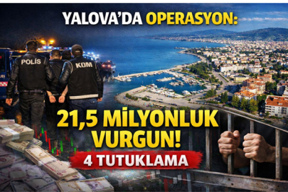 21,5 MİLYONLUK VURGUN ORTAYA ÇIKARILDI!