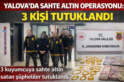 YALOVA’DA SAHTE ALTIN OPERASYONU