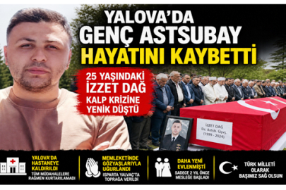 YALOVA’DA GENÇ ASTSUBAYIN ACI KAYBI