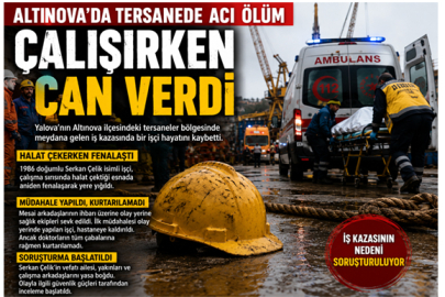 ALTINOVA’DA TERSANEDE ACI ÖLÜM