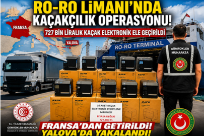 RO-RO LİMANI'NDA KAÇAKÇILIK OPERASYONU