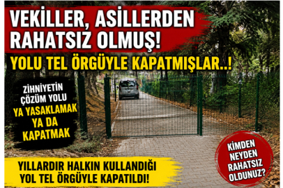  "YOL YILLARDIR HALKINDI, NEDEN KAPATILDI?"