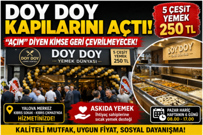 DOY DOY KAPILARINI AÇTI: 5 ÇEŞİT YEMEK 250 TL