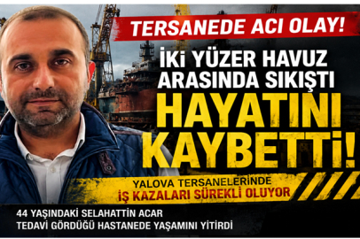 YALOVA’DA BİR İŞÇİ DAHA HAYATINI KAYBETTİ
