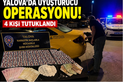 Yalova’da uyuşturucu operasyonu: 4 kişi tutuklandı
