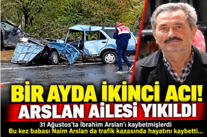 BİR AYDA İKİNCİ ACI! ARSLAN AİLESİ YIKILDI
