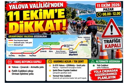 YALOVA VALİLİĞİ UYARDI! PAZAR GÜNÜ BU YOLLAR KAPALI