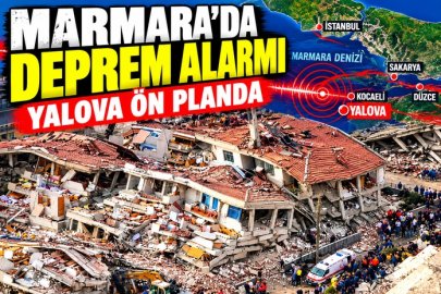 MARMARA’DA DEPREM ALARMI: YALOVA NEDEN ÖNE ÇIKIYOR?