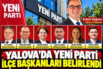 YALOVA’DA YENİ PARTİ İLÇE BAŞKANLARI BELİRLENDİ