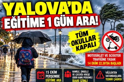 YALOVA’DA OKULLAR TATİL! EĞİTİME 1 GÜN ARA VERİLDİ