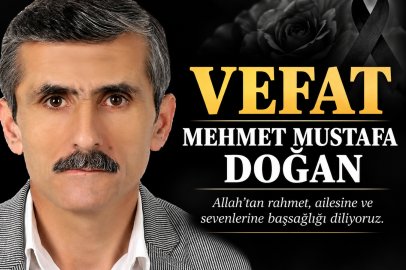 MEHMET MUSTAFA DOĞAN HAYATINI KAYBETTİ
