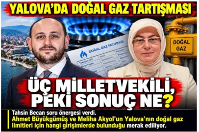 YALOVA’DA DOĞAL GAZ TEPKİSİ! ÜÇ MİLLETVEKİLİ NE YAPTI?